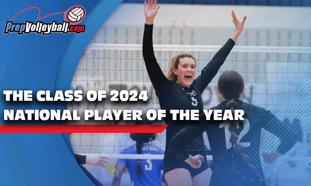 PrepVolleyball Com Class Of 2024 National Player Of The Year High    24 Poy Cover 